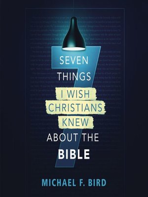 cover image of Seven Things I Wish Christians Knew about the Bible